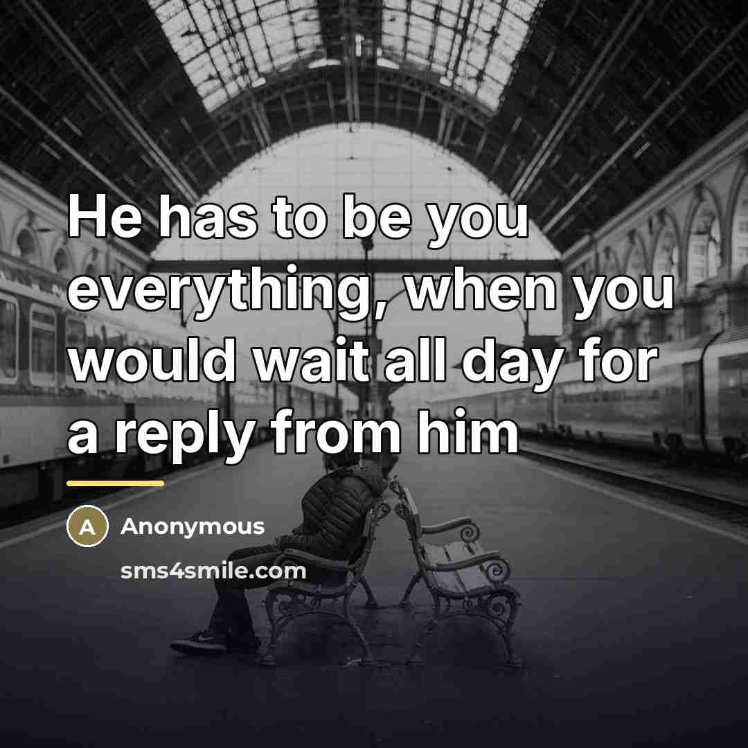 “He has to be you everything, when you would wait…” quote by Anonymous