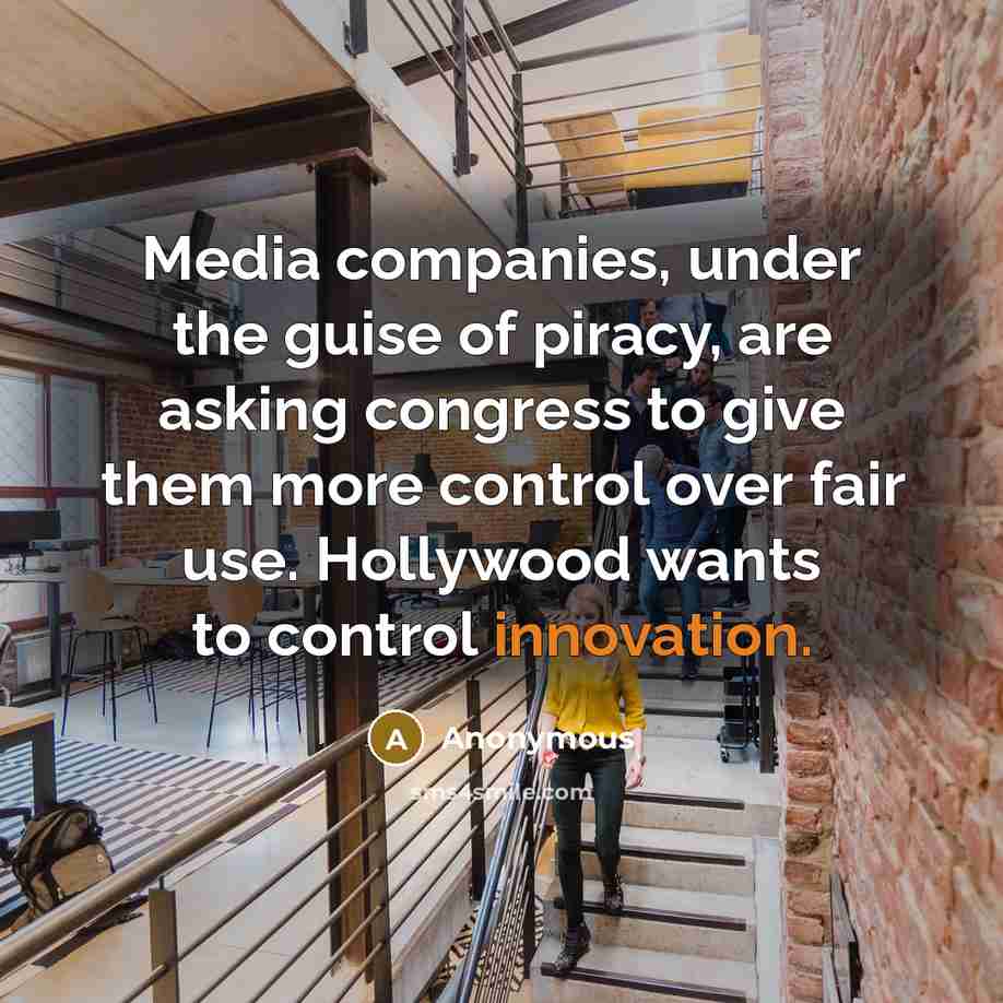 “Media companies, under the guise of piracy, are asking congress…” quote by Anonymous
