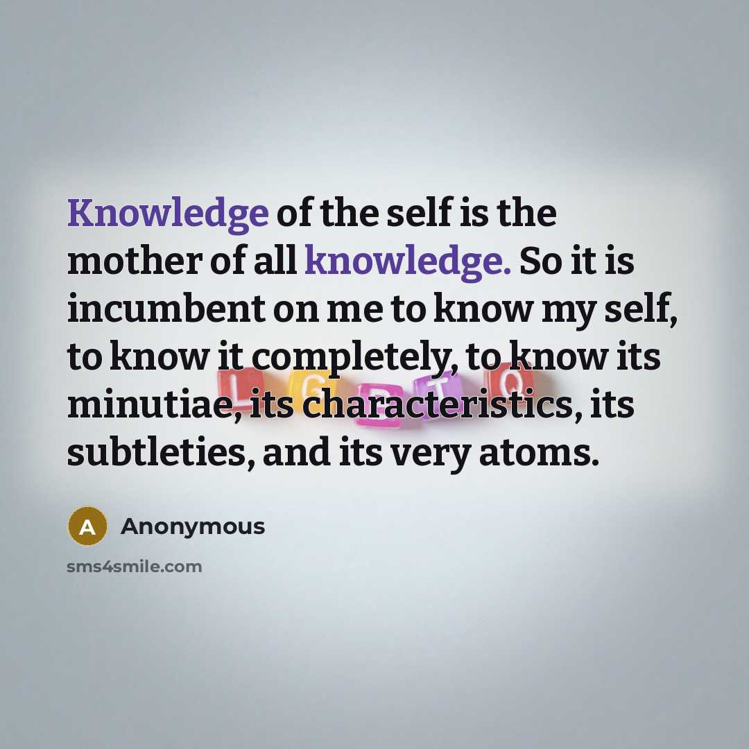 “Knowledge of the self is the mother of all knowledge.…” quote by Anonymous