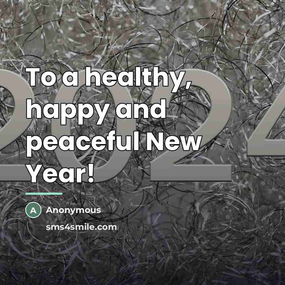 “To a healthy, happy and peaceful New Year!…” quote by Anonymous
