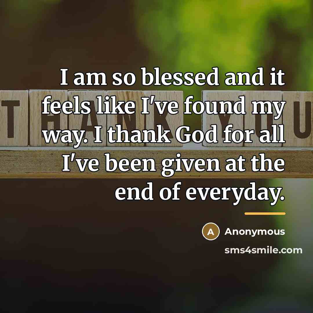 “I am so blessed and it feels like I've found…” quote by Anonymous