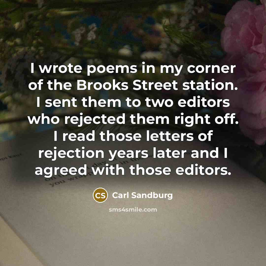 “I wrote poems in my corner of the Brooks Street…” quote by Carl Sandburg