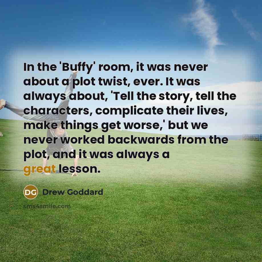 “In the 'Buffy' room, it was never about a plot…” quote by Drew Goddard