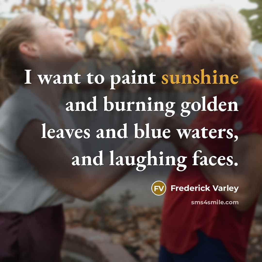 “I want to paint sunshine and burning golden leaves and…” quote by Frederick Varley