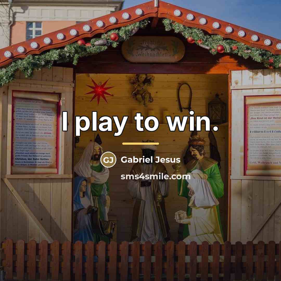 “I play to win.…” quote by Gabriel Jesus