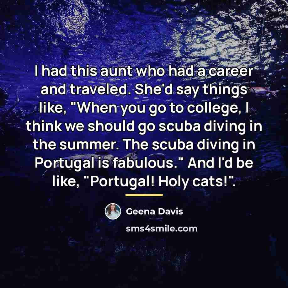 “I had this aunt who had a career and traveled.…” quote by Geena Davis