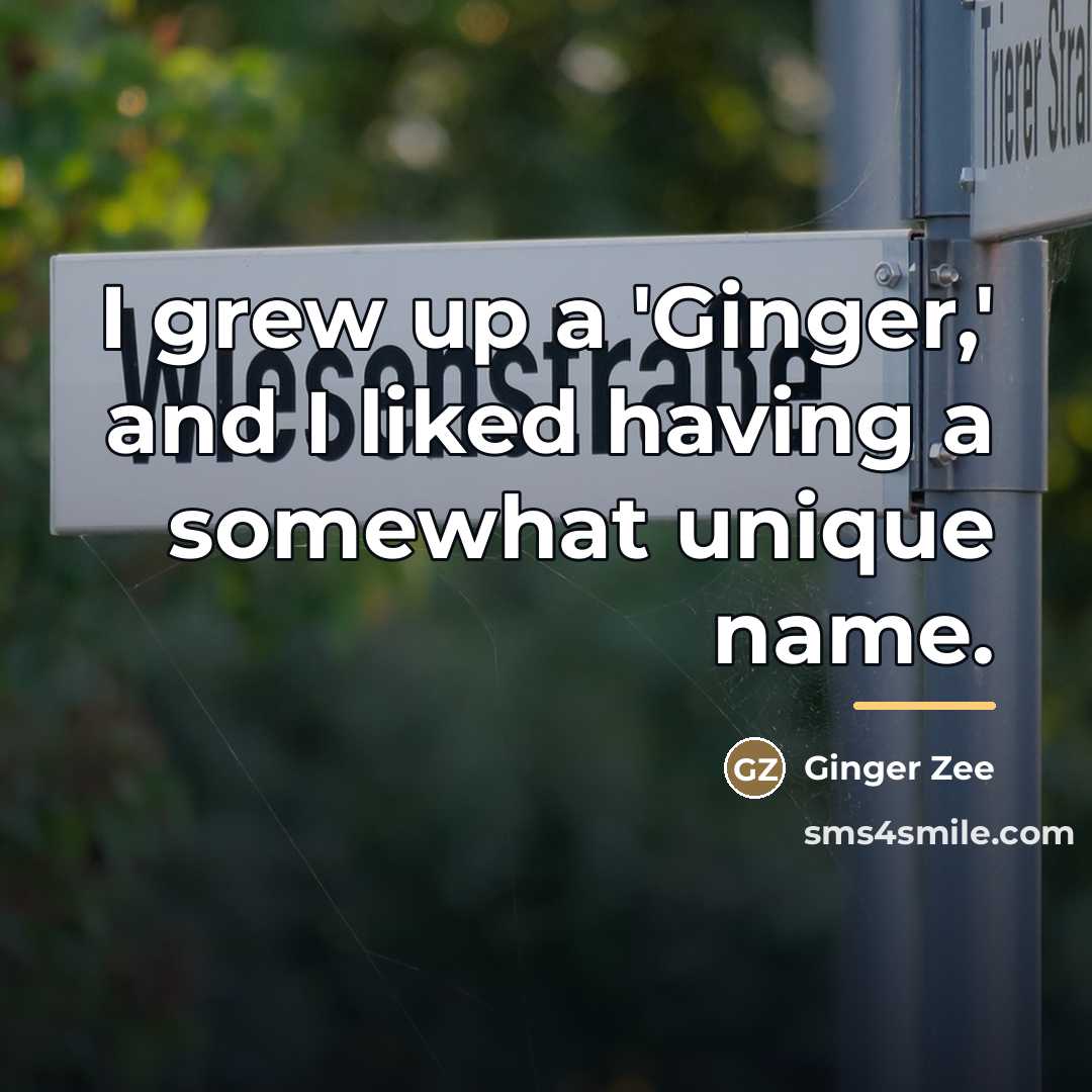 “I grew up a 'Ginger,' and I liked having a…” quote by Ginger Zee