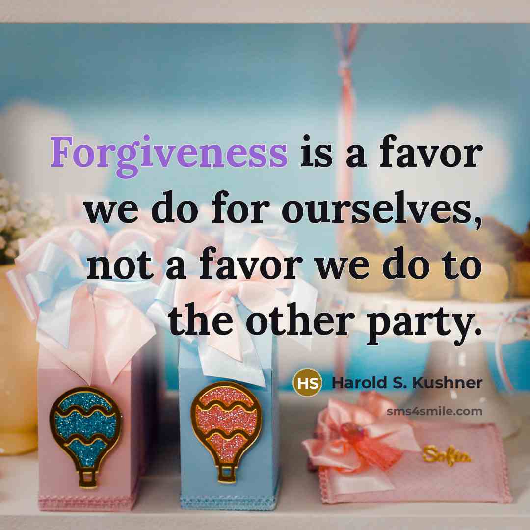 “Forgiveness is a favor we do for ourselves, not a…” quote by Harold S. Kushner