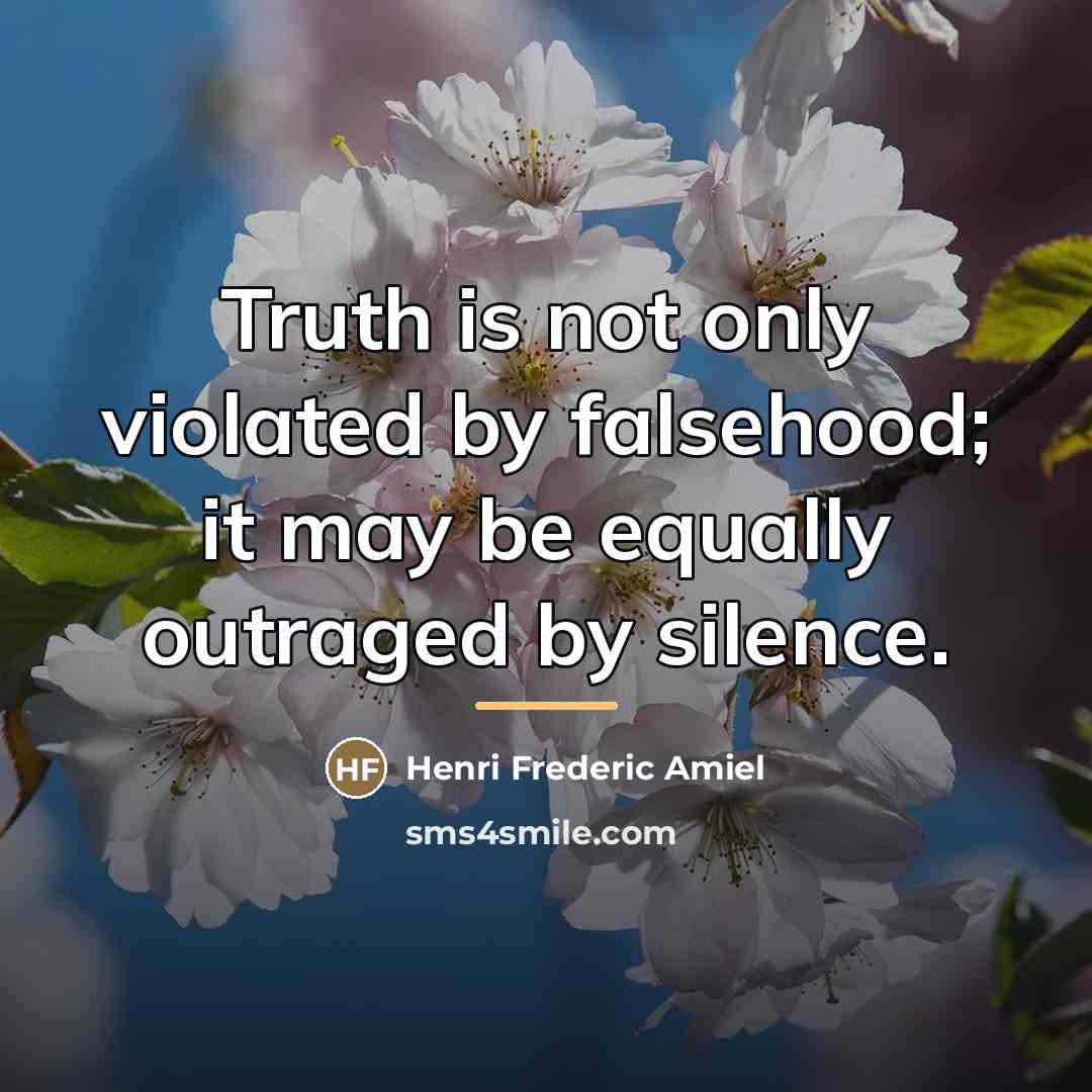 “Truth is not only violated by falsehood; it may be…” quote by Henri Frederic Amiel