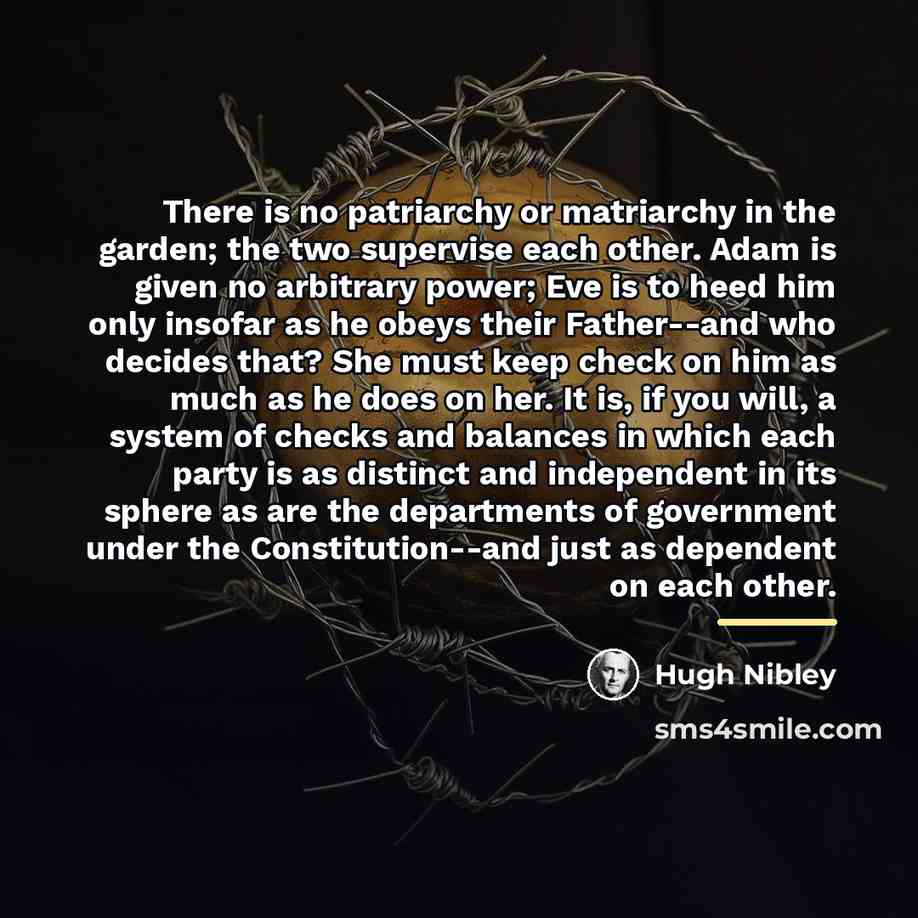“There is no patriarchy or matriarchy in the garden; the…” quote by Hugh Nibley