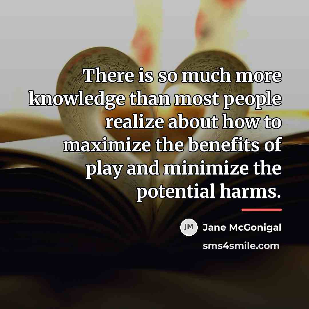 “There is so much more knowledge than most people realize…” quote by Jane McGonigal
