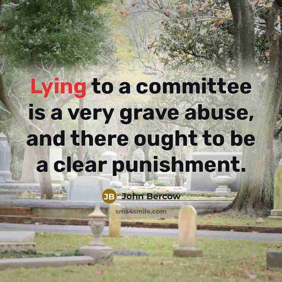 “Lying to a committee is a very grave abuse, and…” quote by John Bercow