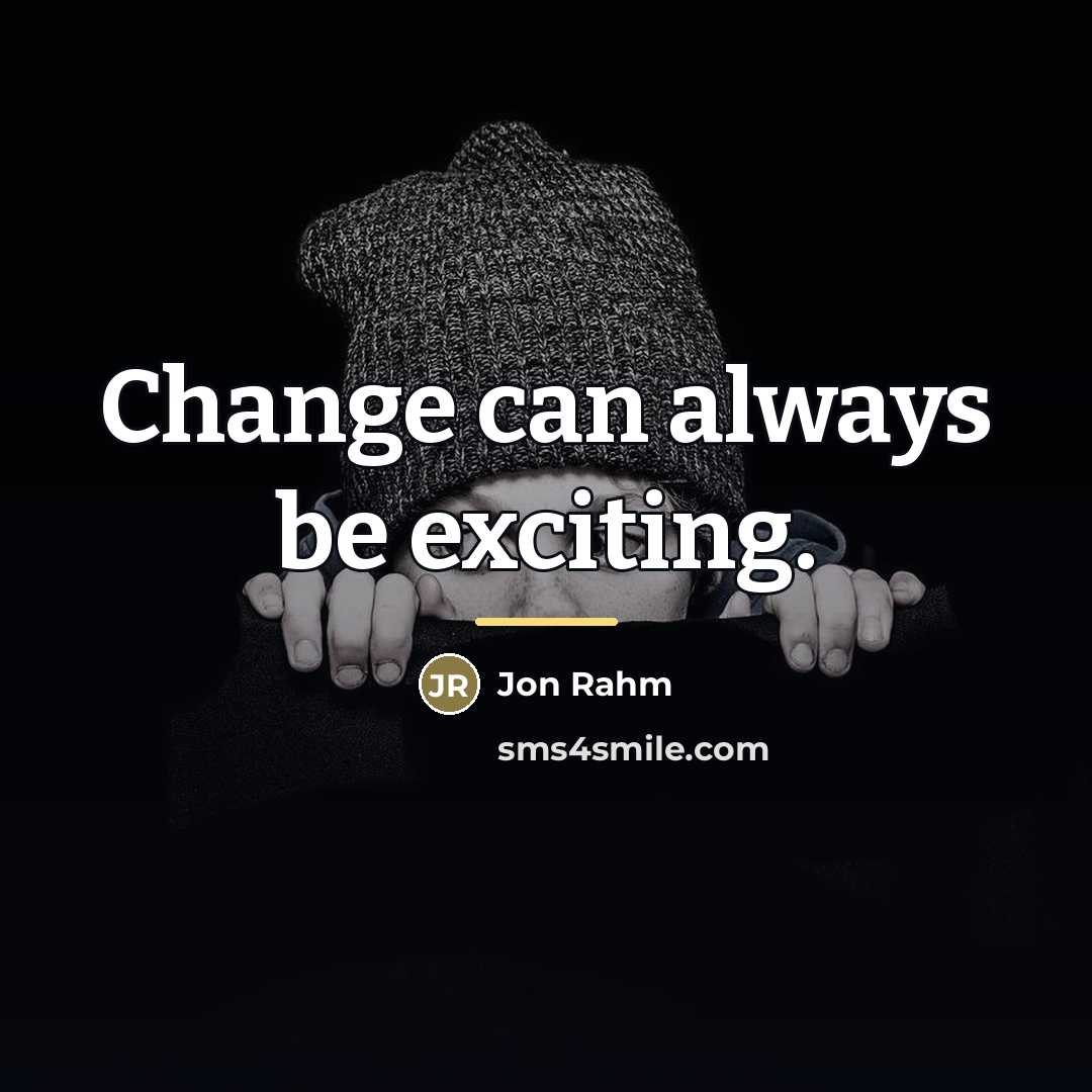 “Change can always be exciting.…” quote by Jon Rahm