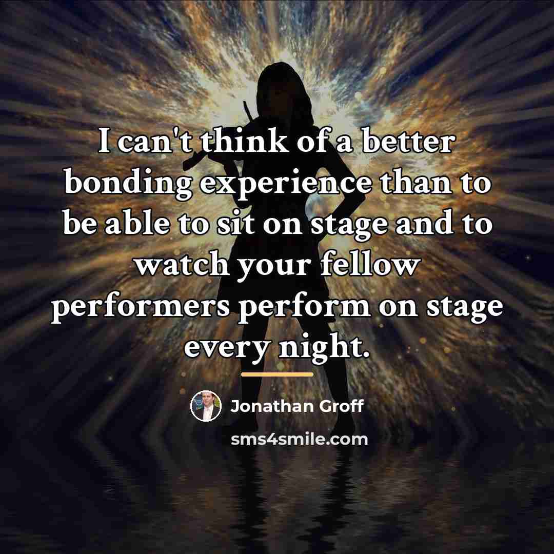 “I can't think of a better bonding experience than to…” quote by Jonathan Groff