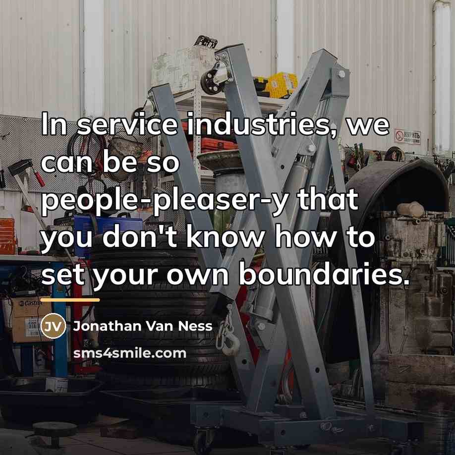 “In service industries, we can be so people-pleaser-y that you…” quote by Jonathan Van Ness