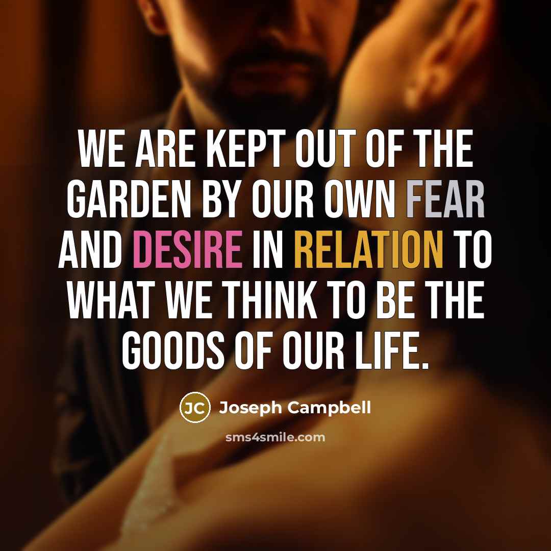 “We are kept out of the Garden by our own…” quote by Joseph Campbell