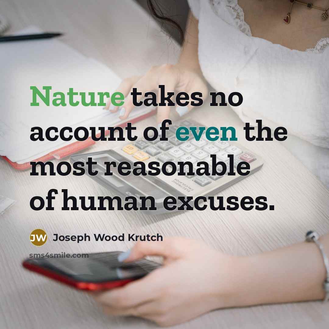 “Nature takes no account of even the most reasonable of…” quote by Joseph Wood Krutch