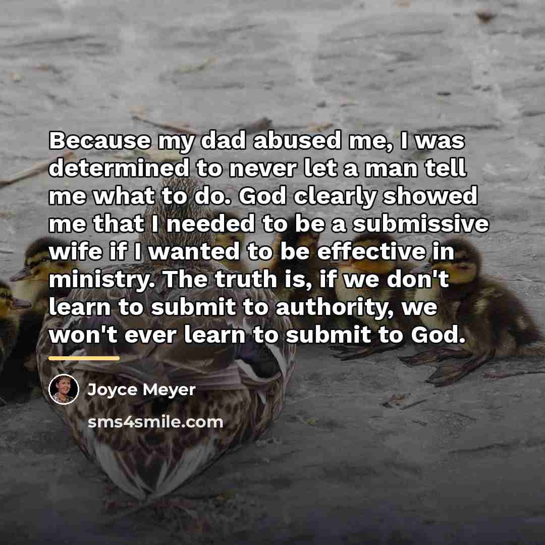 “Because my dad abused me, I was determined to never…” quote by Joyce Meyer
