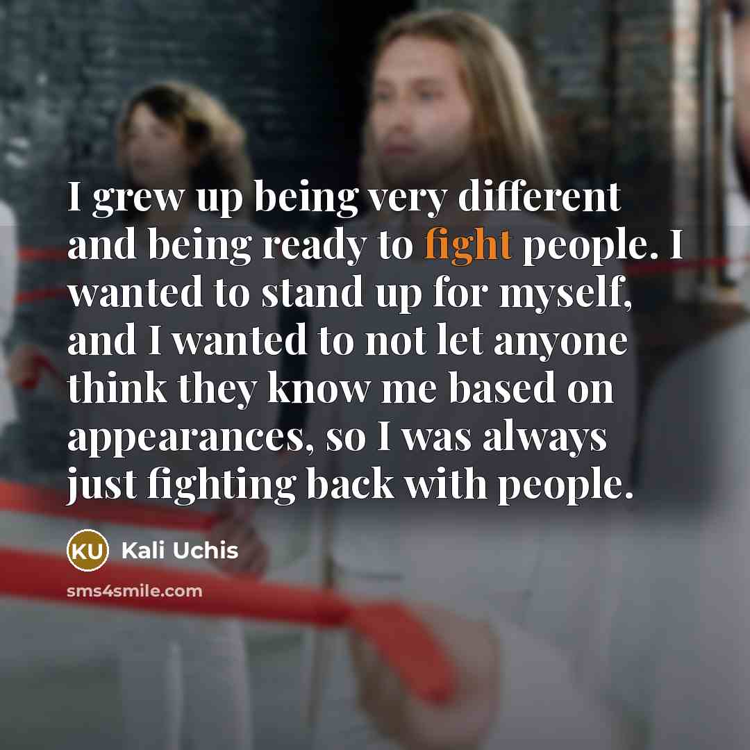 “I grew up being very different and being ready to…” quote by Kali Uchis