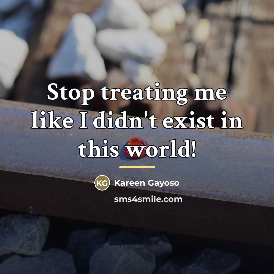 “Stop treating me like I didn't exist in this world!…” quote by Kareen Gayoso