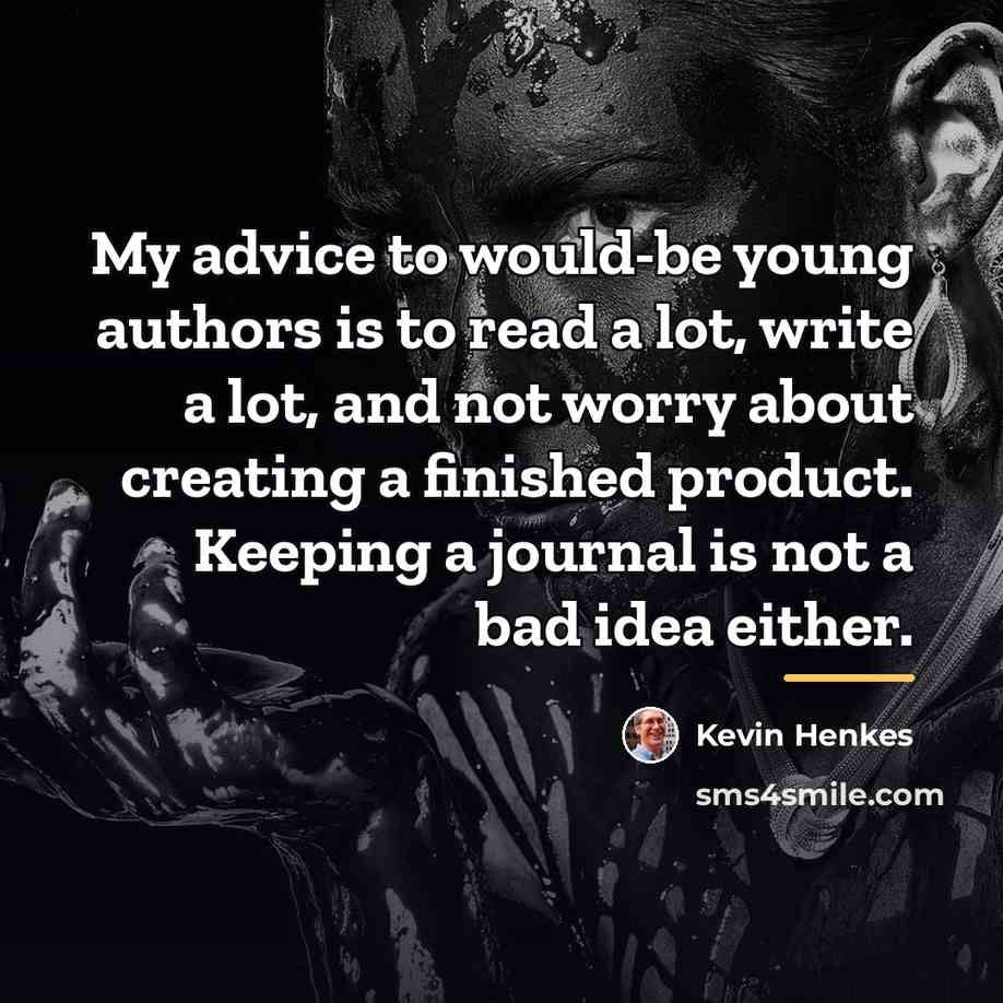 “My advice to would-be young authors is to read a…” quote by Kevin Henkes