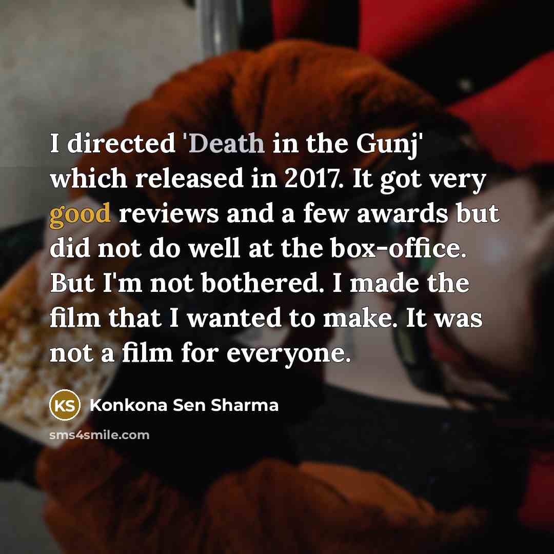 “I directed 'Death in the Gunj' which released in 2017.…” quote by Konkona Sen Sharma