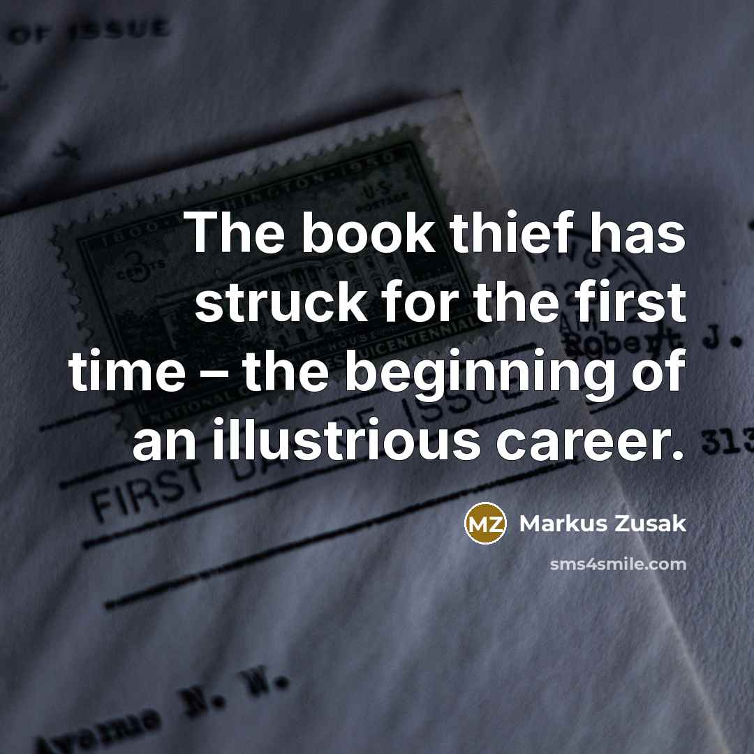 “The book thief has struck for the first time –…” quote by Markus Zusak