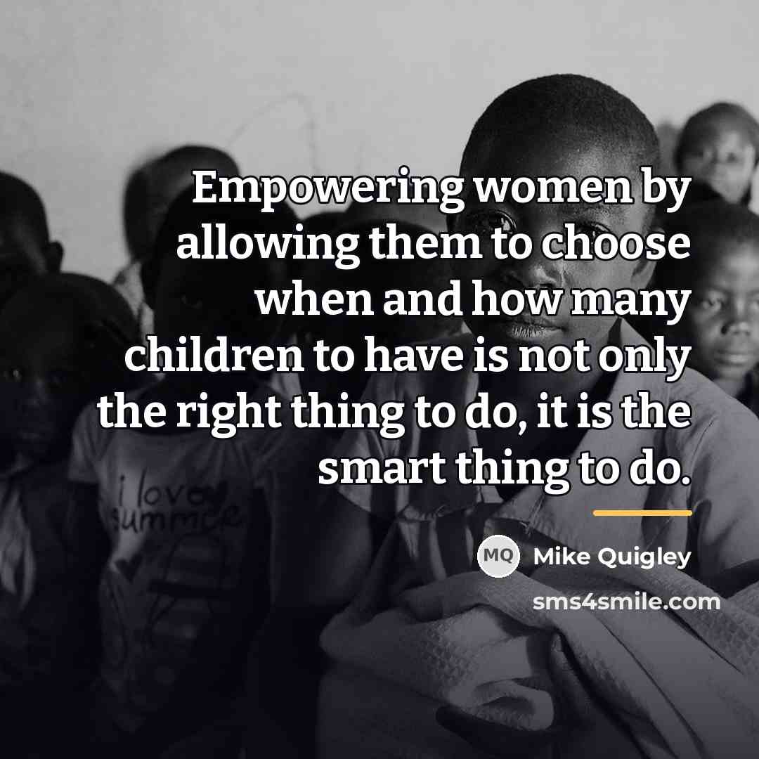 “Empowering women by allowing them to choose when and how…” quote by Mike Quigley