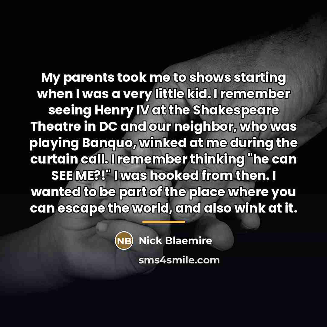 “My parents took me to shows starting when I was…” quote by Nick Blaemire