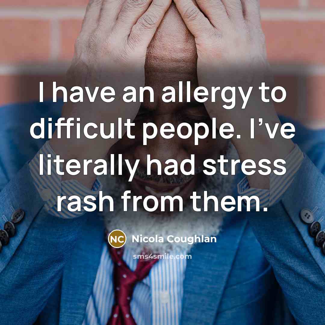 “I have an allergy to difficult people. I've literally had…” quote by Nicola Coughlan