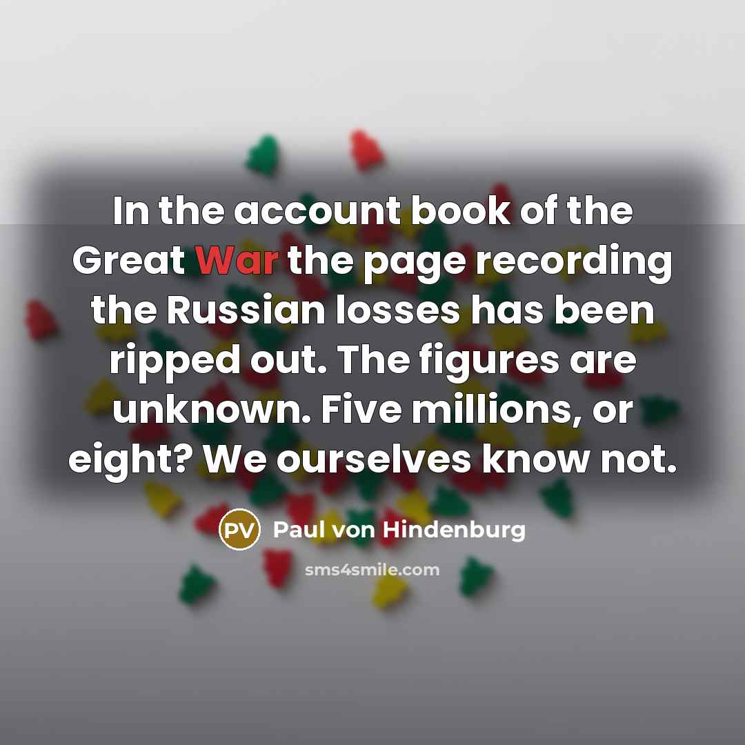 “In the account book of the Great War the page…” quote by Paul von Hindenburg