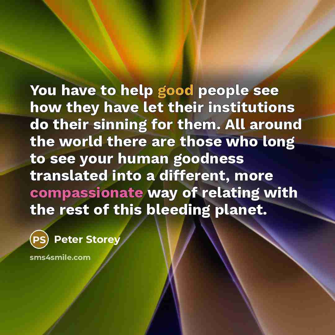“You have to help good people see how they have…” quote by Peter Storey