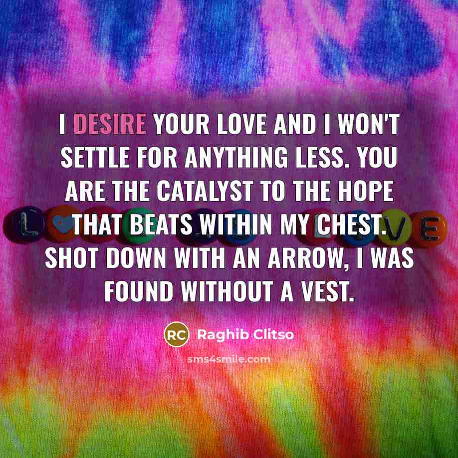“I desire your love and I won't settle for anything…” quote by Raghib Clitso