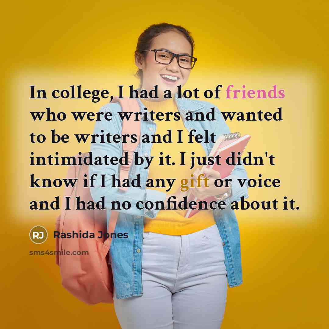 “In college, I had a lot of friends who were…” quote by Rashida Jones
