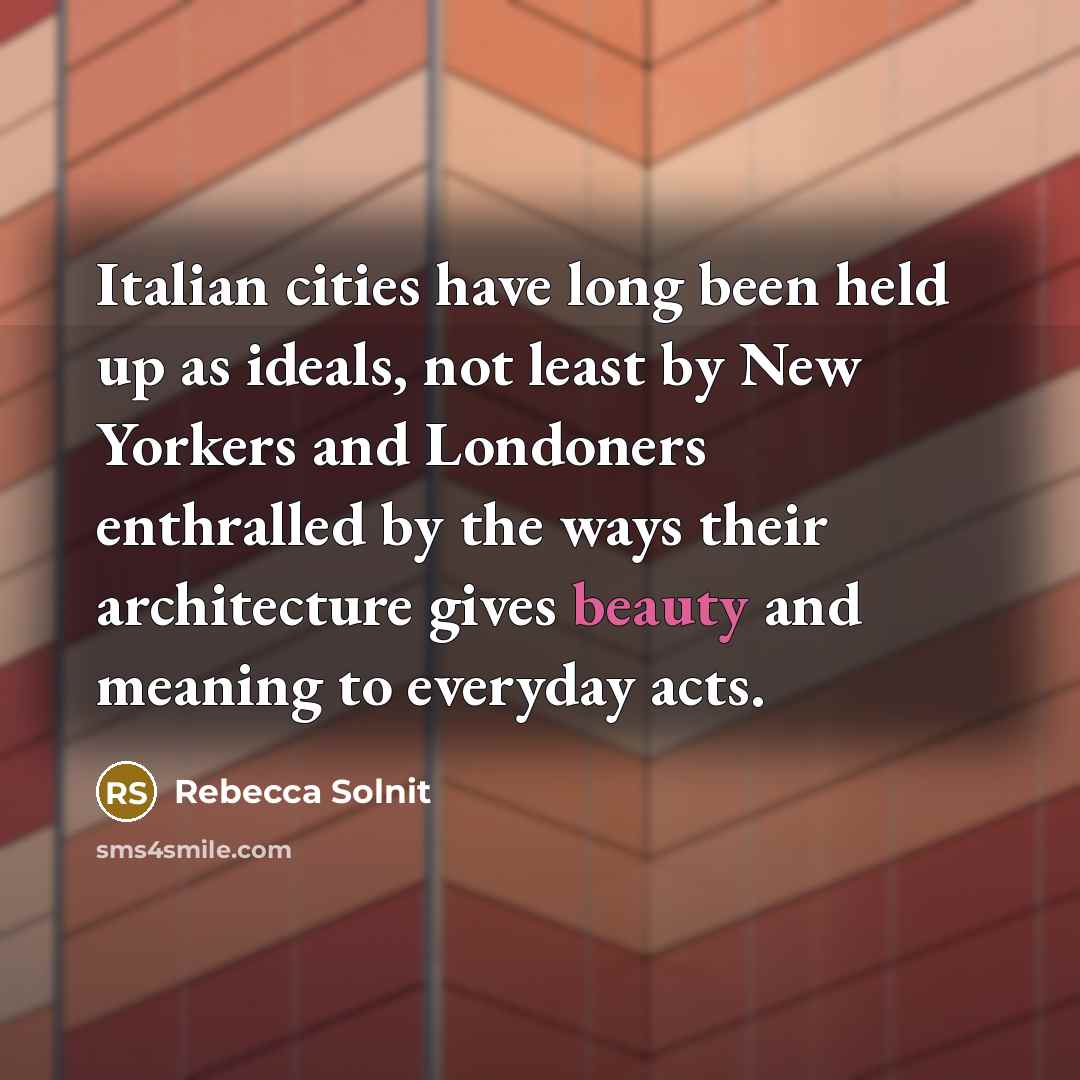 “Italian cities have long been held up as ideals, not…” quote by Rebecca Solnit