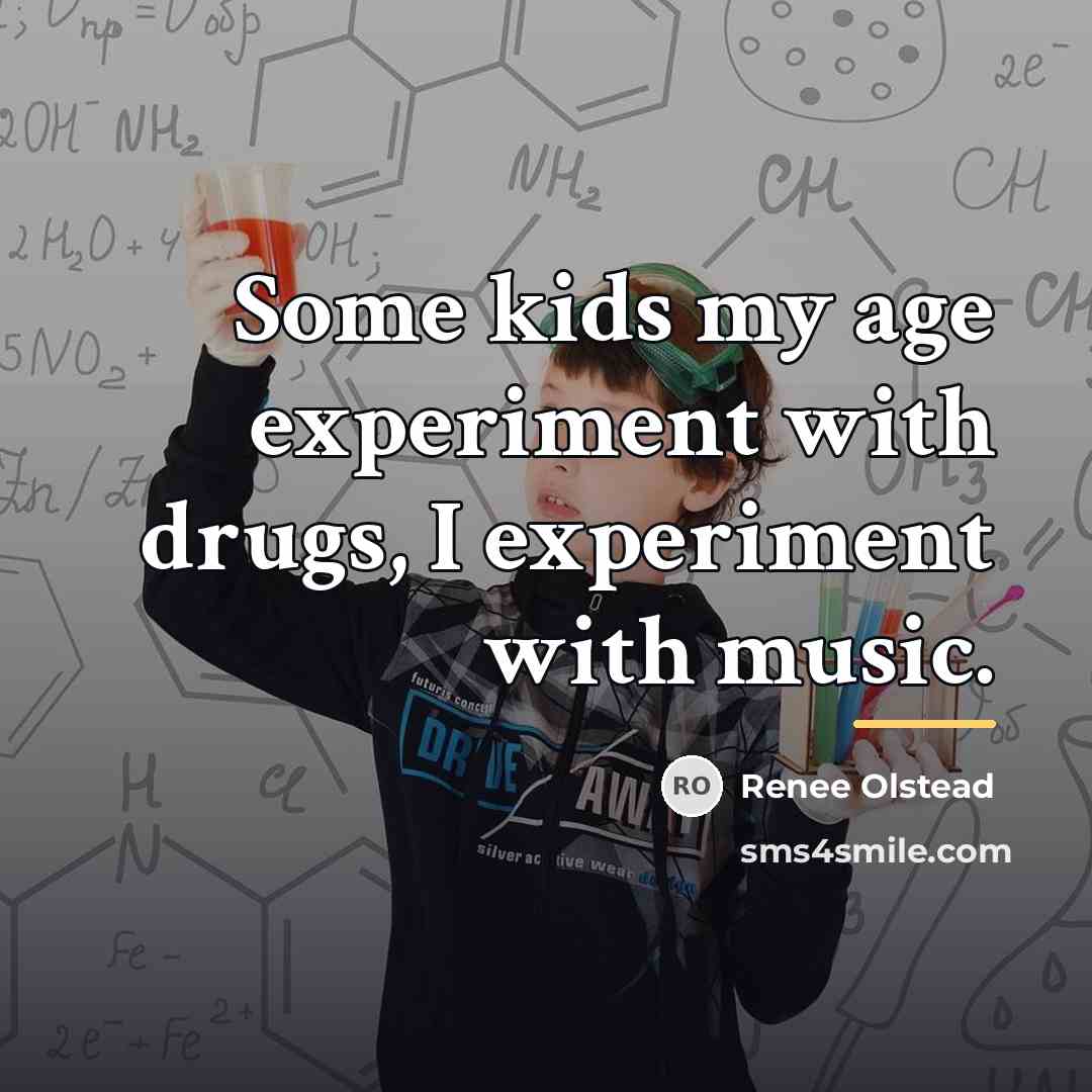“Some kids my age experiment with drugs, I experiment with…” quote by Renee Olstead