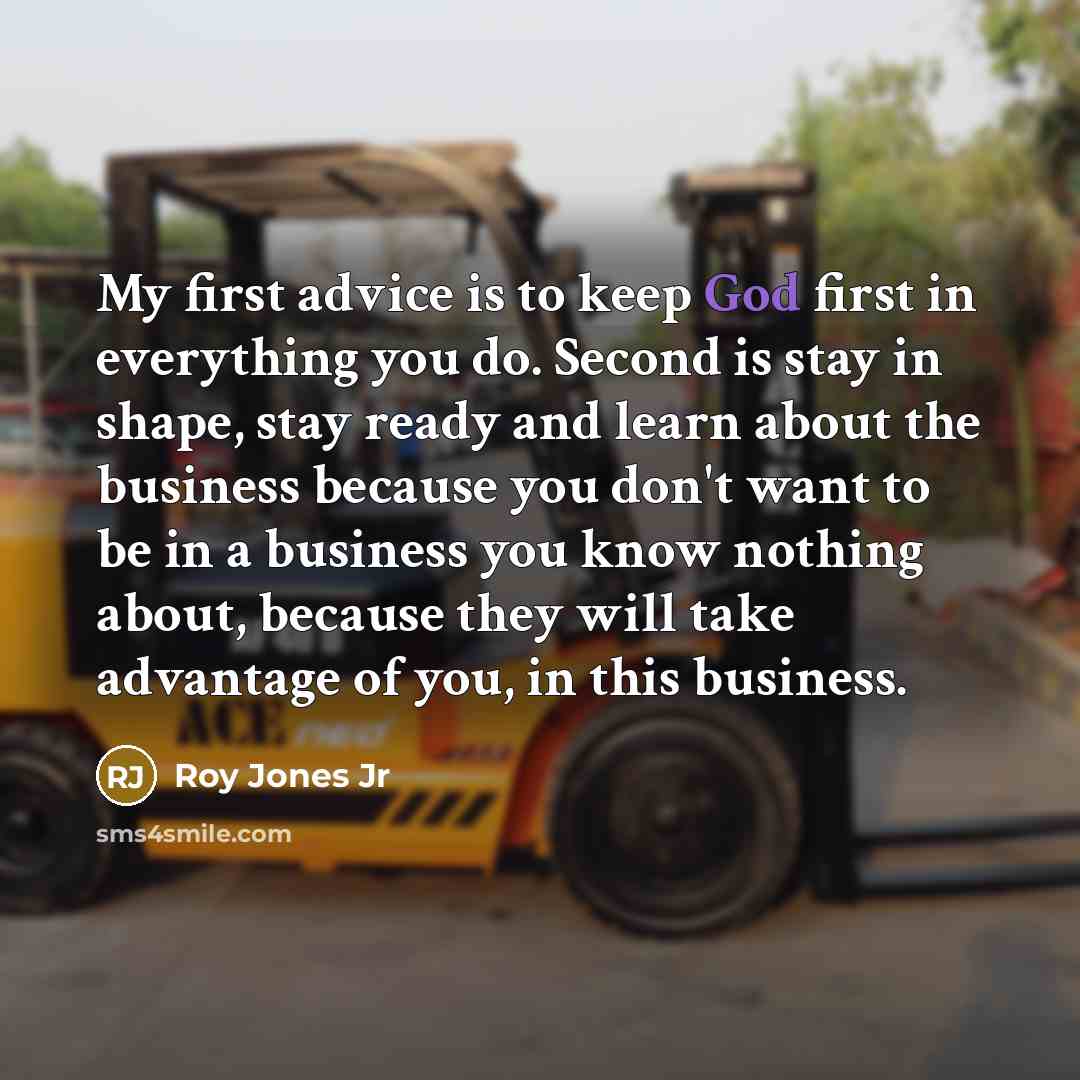 “My first advice is to keep God first in everything…” quote by Roy Jones Jr