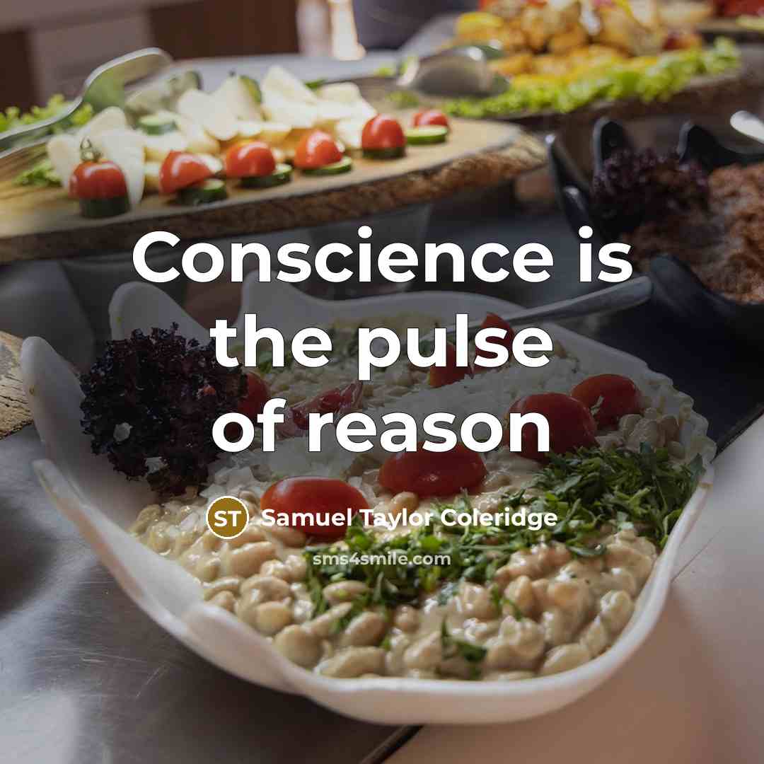 “Conscience is the pulse of reason…” quote by Samuel Taylor Coleridge