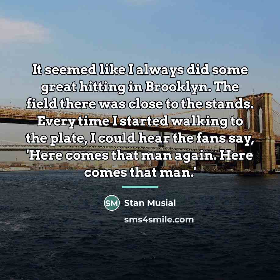 “It seemed like I always did some great hitting in…” quote by Stan Musial