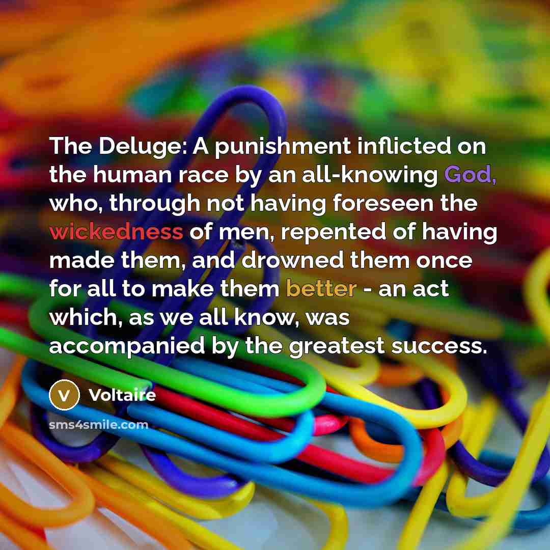 “The Deluge: A punishment inflicted on the human race by…” quote by Voltaire