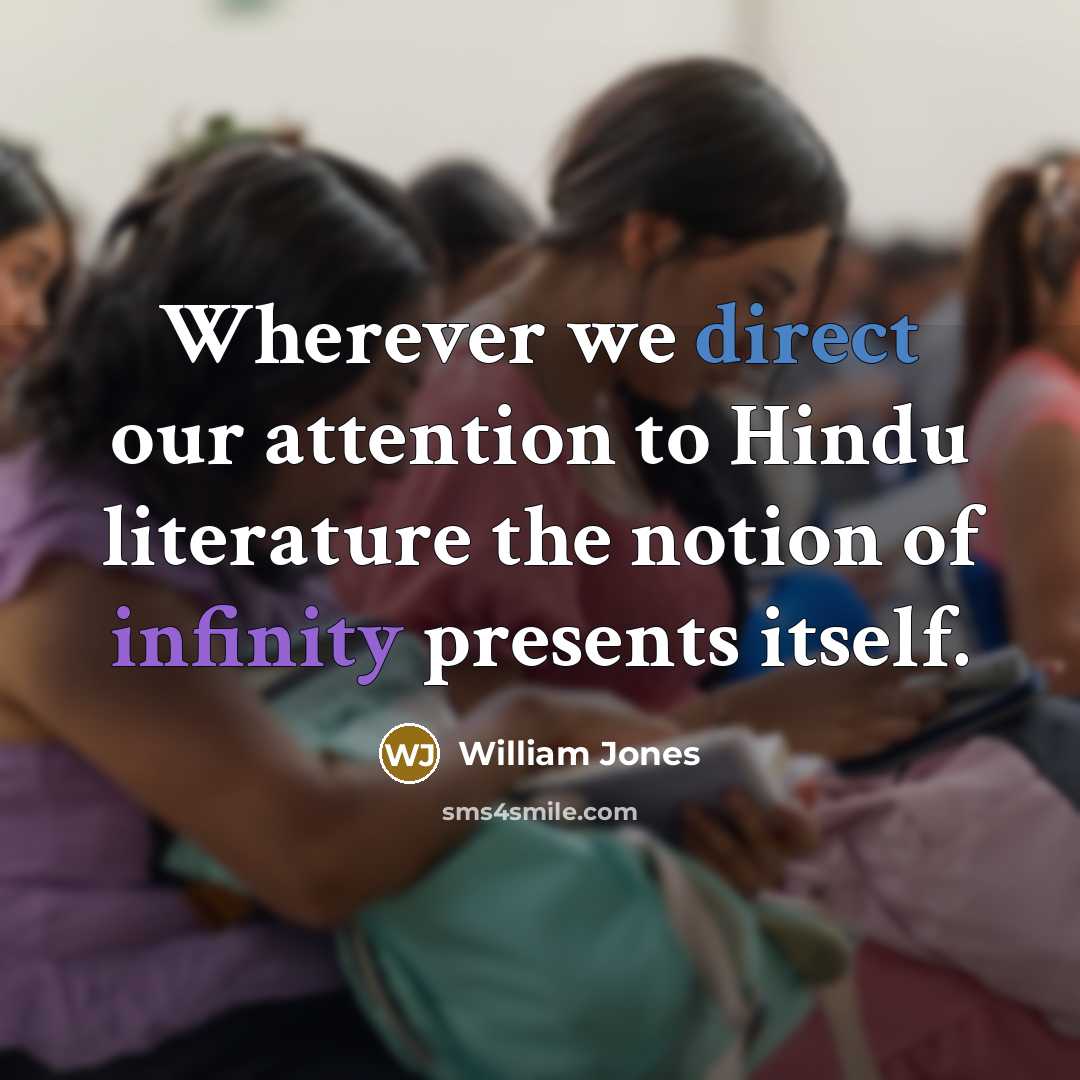 “Wherever we direct our attention to Hindu literature the notion…” quote by William Jones