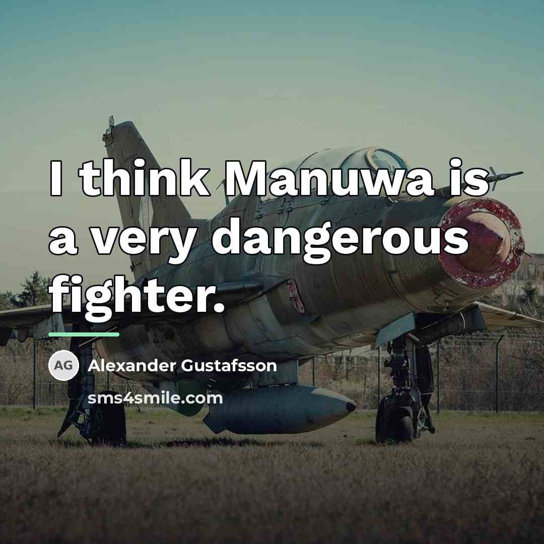“I think Manuwa is a very dangerous fighter.…” quote by Alexander Gustafsson