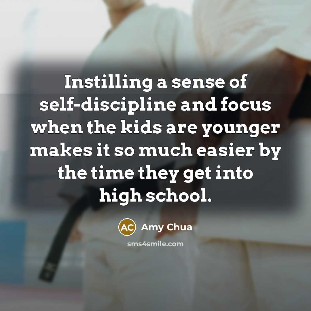 “Instilling a sense of self-discipline and focus when the kids…” quote by Amy Chua