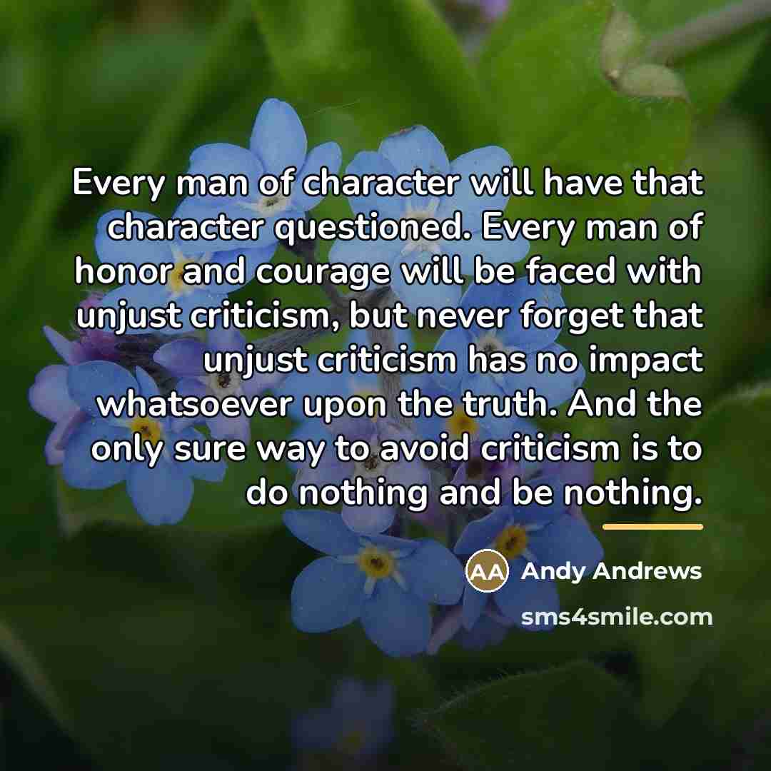 “Every man of character will have that character questioned. Every…” quote by Andy Andrews