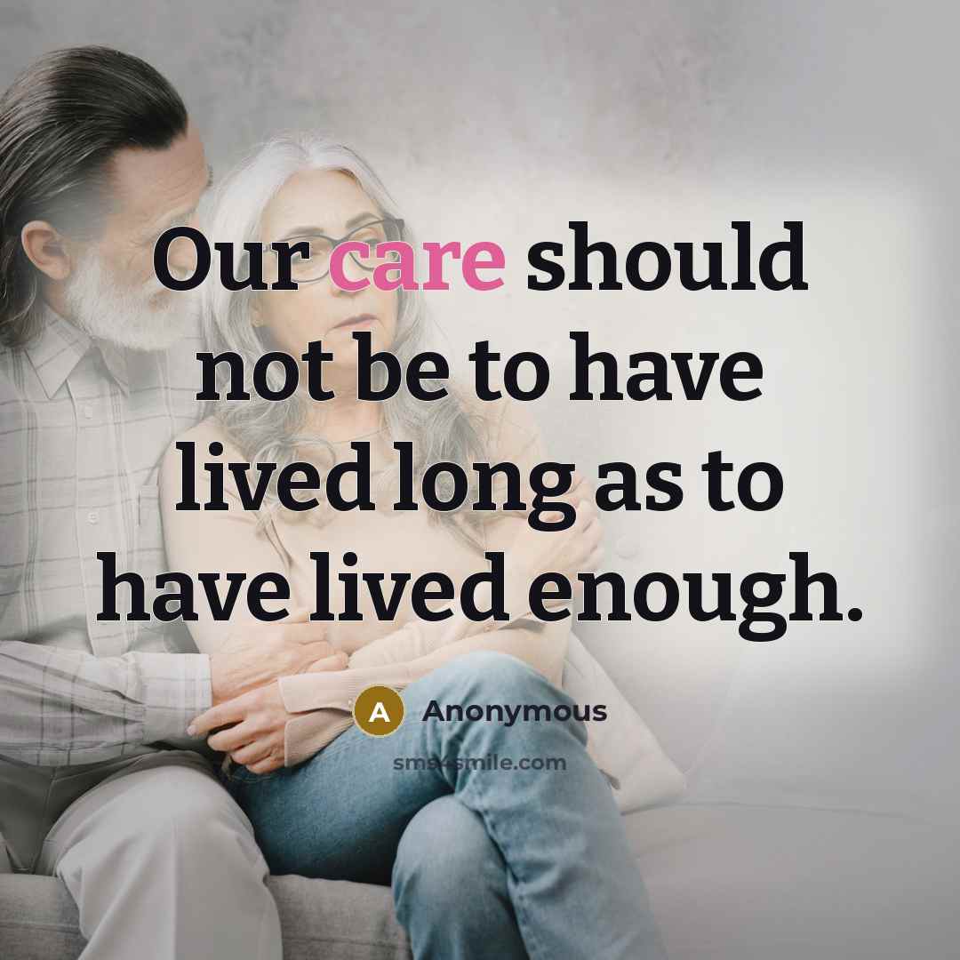 “Our care should not be to have lived long as…” quote by Anonymous