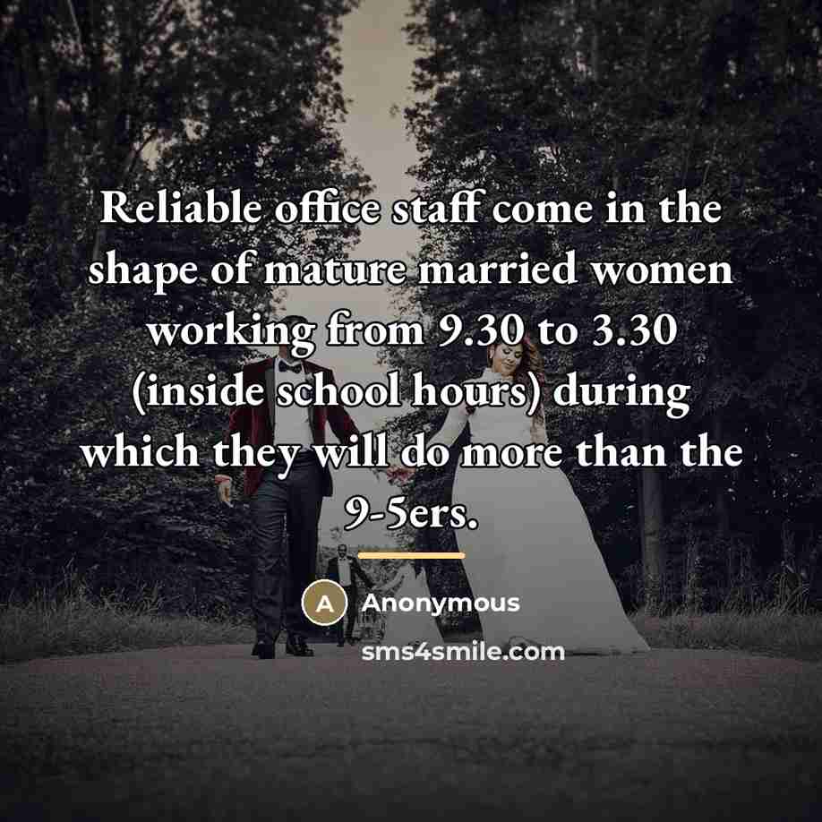 “Reliable office staff come in the shape of mature married…” quote by Anonymous