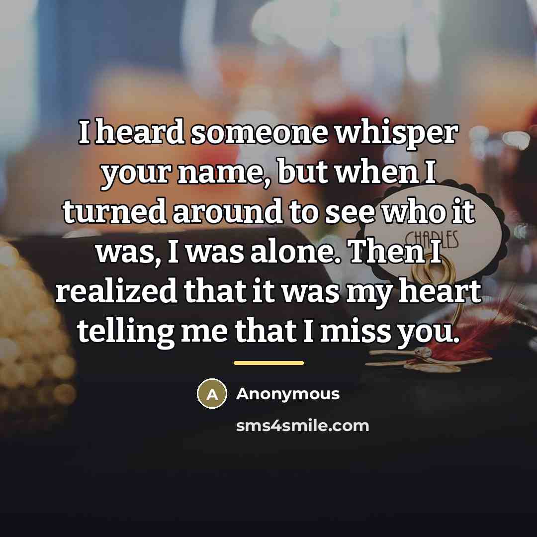 “I heard someone whisper your name, but when I turned…” quote by Anonymous