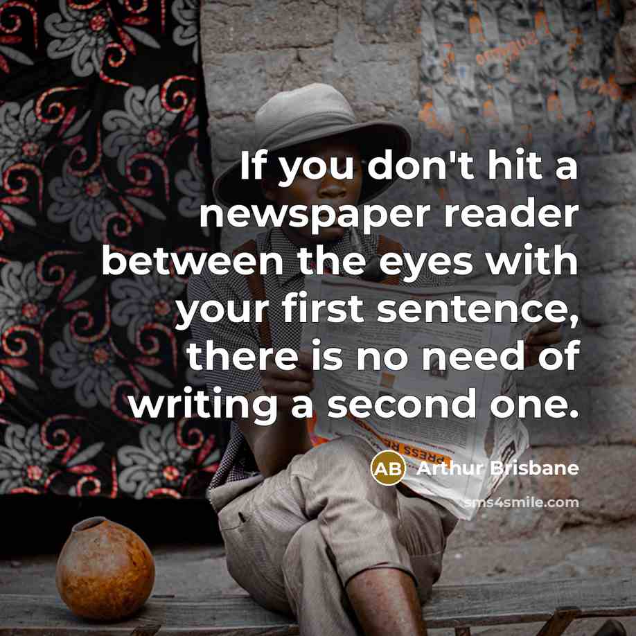 “If you don't hit a newspaper reader between the eyes…” quote by Arthur Brisbane