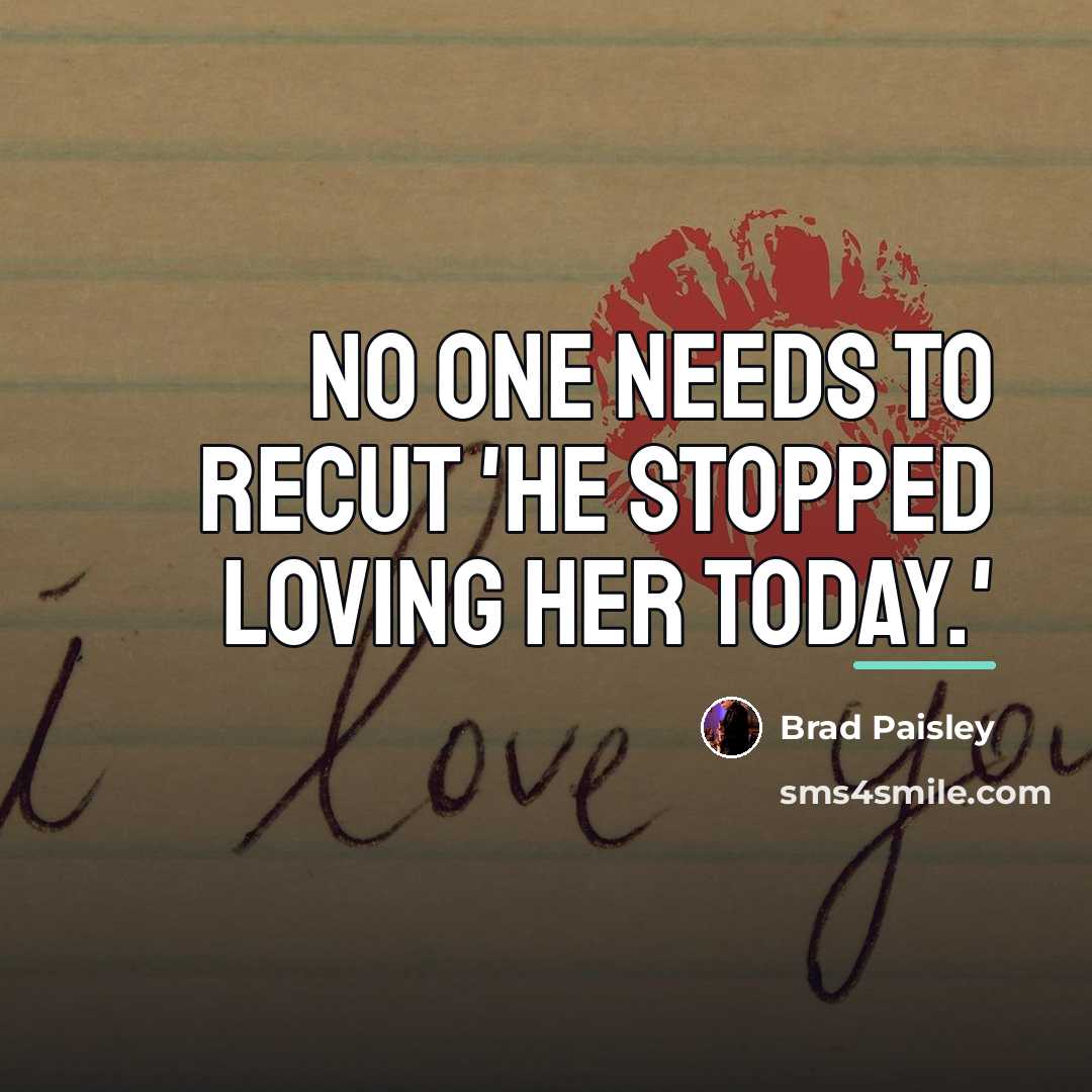 “No one needs to recut 'He Stopped Loving Her Today.'…” quote by Brad Paisley