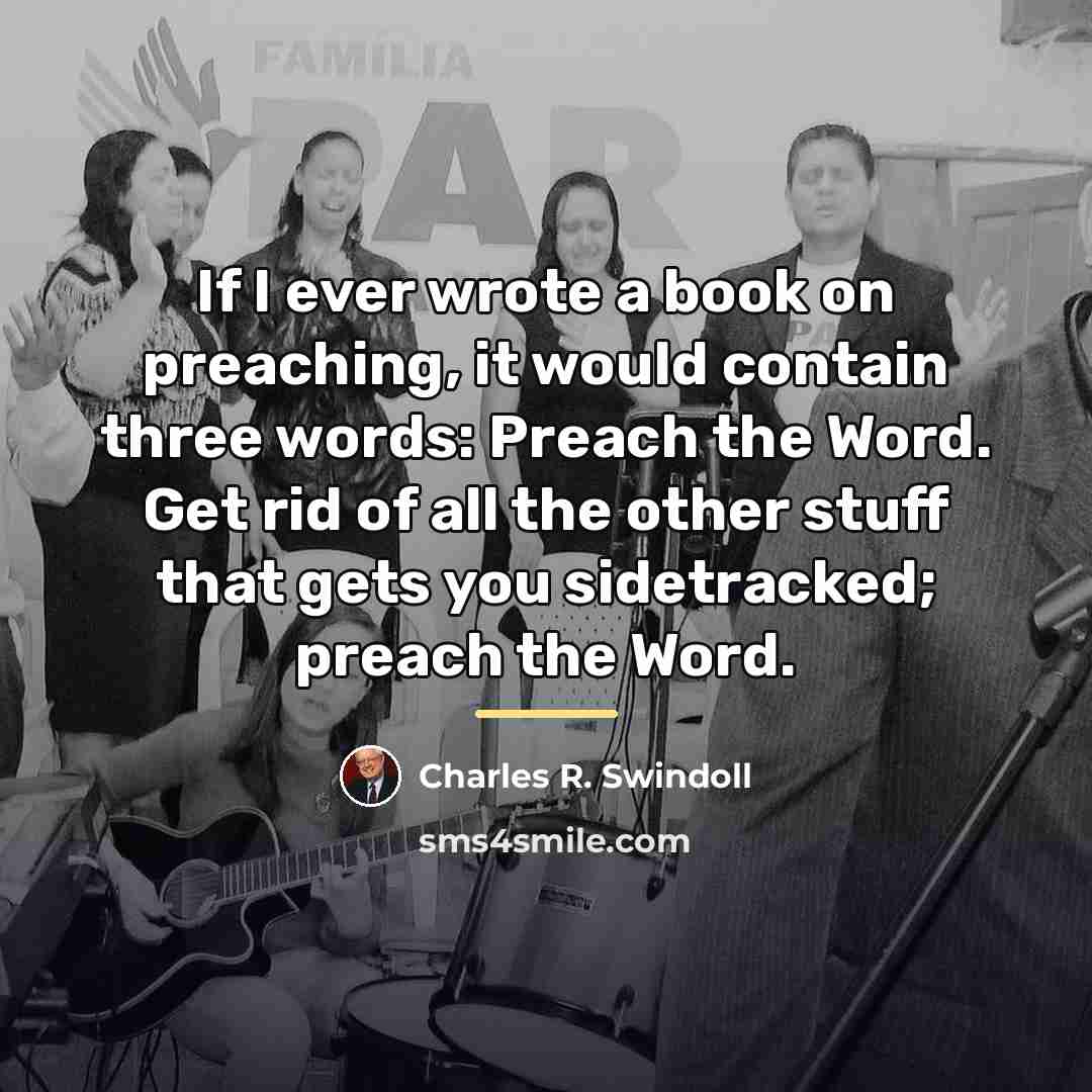 “If I ever wrote a book on preaching, it would…” quote by Charles R. Swindoll